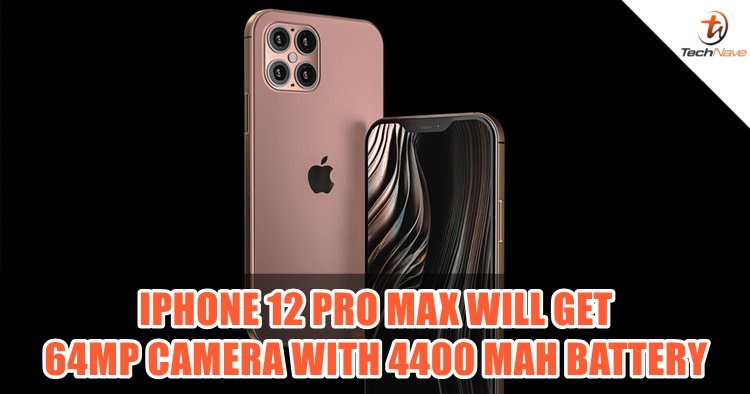 Apple will be bringing 64MP camera and 4400mAh battery to the iPhone 12 Pro Max