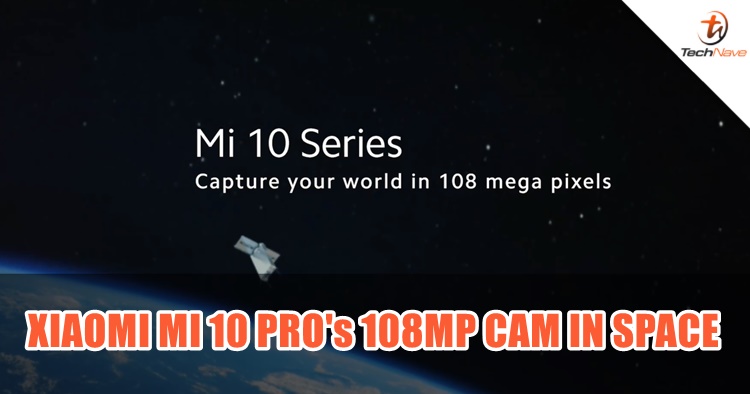 Xiaomi sent the Mi 10 Pro's 108MP camera to space for marketing