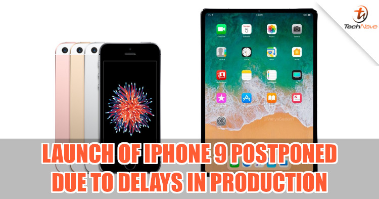 Launch of Apple iPhone 9 will be delayed until further notice