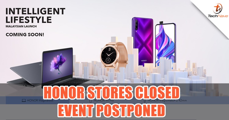 HONOR Malaysia Experience Stores closing temporarily and HONOR 9X Pro launch postponed