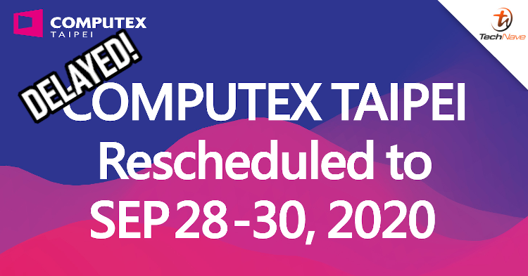 COMPUTEX will be rescheduled to September due to COVID-19