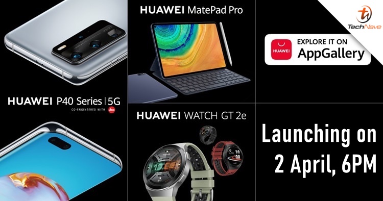 The Huawei P40 series, MatePad Pro and Watch GT 2e will be launching in Malaysia on 2 April 2020