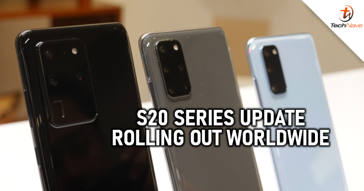 Samsung Galaxy S20 series update which includes camera improvement is now rolling out worldwide