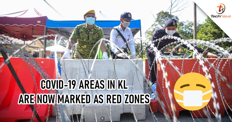 All Covid-19 areas in KL are now marked as red zones and what does it mean?