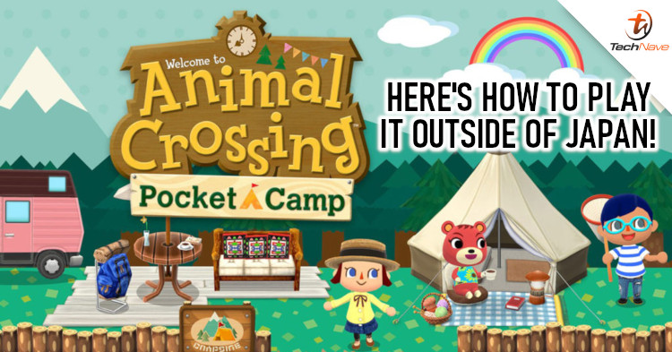 Did you know that you could play Animal Crossing Pocket Camp in Malaysia?