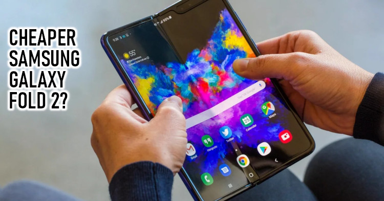 Samsung Galaxy Fold 2 will get a 256GB ROM variant and it might be cheaper