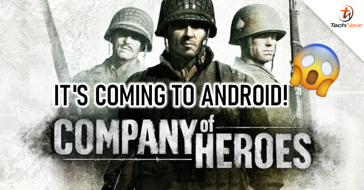 Company of Heroes will be coming to Android smartphones at the price of ~RM60