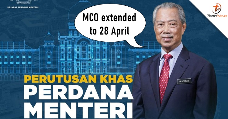 The Movement Control Order is extended again until 28 April 2020