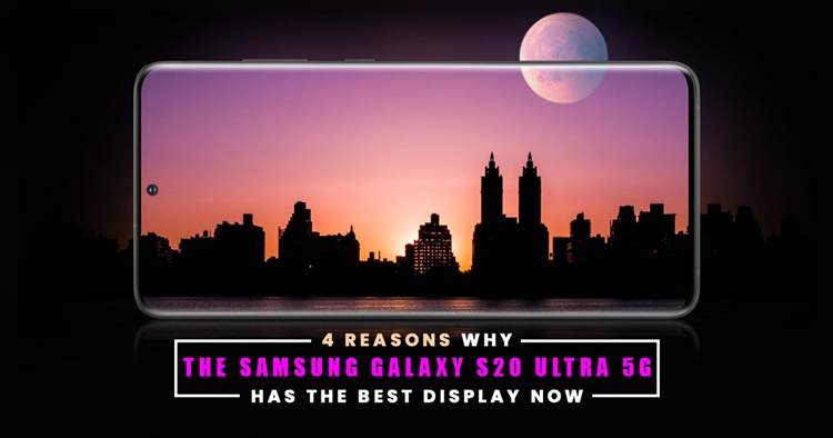 4 reasons why the Samsung Galaxy S20 Ultra 5G has the best display on a phone yet