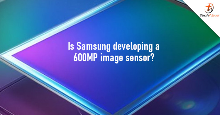 Samsung has plans to develop a 600MP image sensor for emerging industries