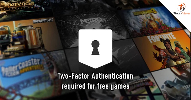 A Two-Factor Authentication is now required to claim free games on Epic Games Store