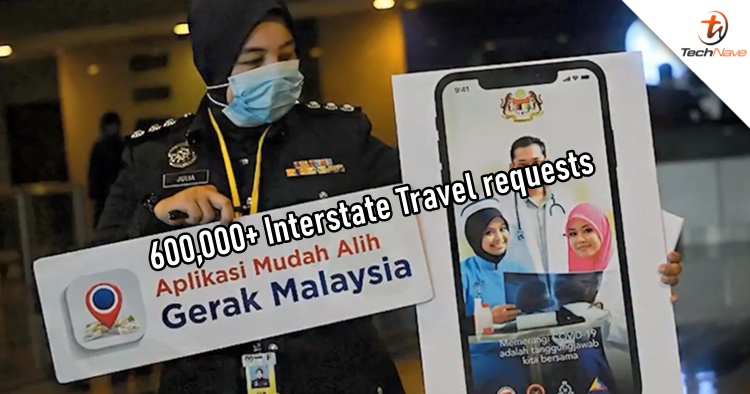More than 600,000 Malaysians have applied for Interstate Travel on the Gerak Malaysia app