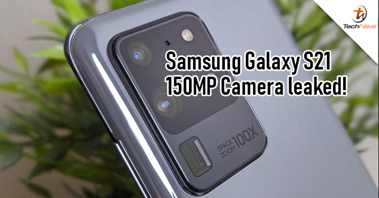 Samsung Galaxy S21 leaked with an upgraded 150MP main camera and 64MP telephoto lens!