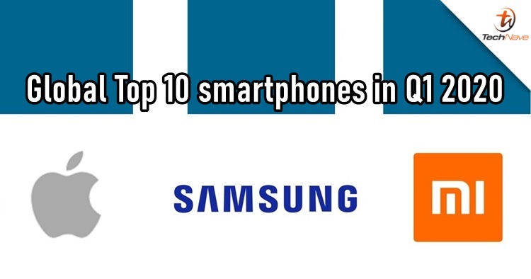 Apple, Samsung and Xiaomi dominate the global top 10 smartphones in Q1 2020