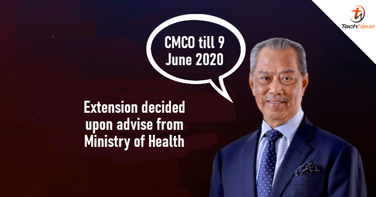 CMCO extended by 4 weeks and will now end on 9 June 2020