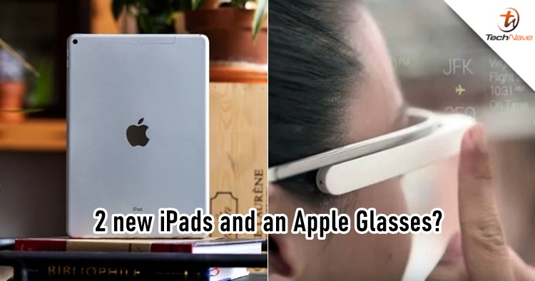Apple reportedly to release 2 new iPads later this year and a new Apple Glasses in 2022 at earliest