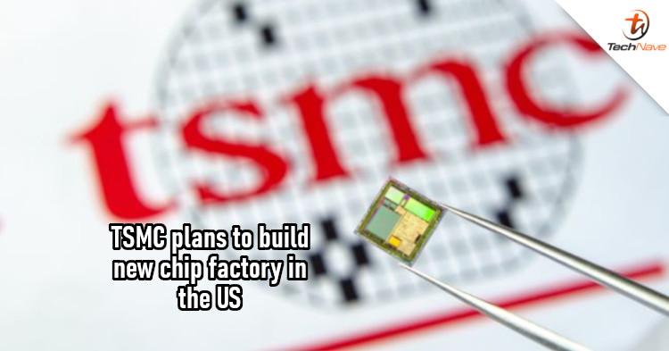 TSMC will build a ~RM52.22 billion factory in the US to manufacture 5nm chips