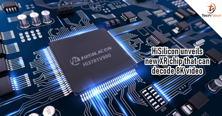 First XR chip from HiSilicon is capable of decoding 8K