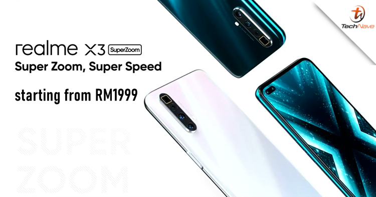 realme X3 SuperZoom Malaysia release: up to 12GB of RAM, SD 855+ chipset and more price starting from RM1999