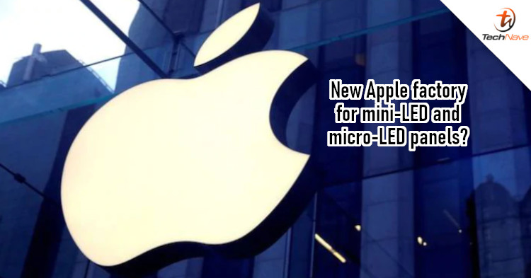 Apple looking to invest ~RM1.43 billion in Taiwanese factories for LED panels