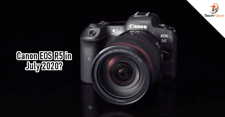 Canon expected to launch EOS R5 and EOS R6 in July 2020