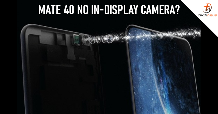 In-display selfie camera will not be present on the Huawei Mate 40 after all