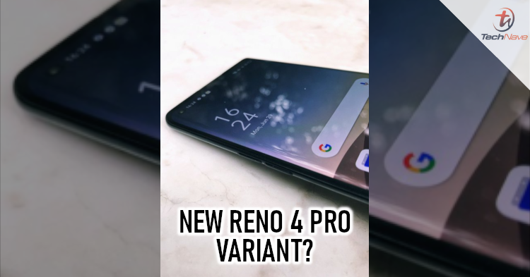 There could be another version of the OPPO Reno 4 Pro soon