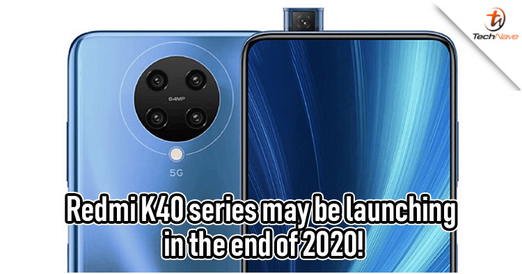 Xiaomi is planning to launch the Redmi K40 series in the end of 2020!