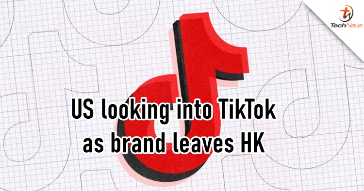 TikTok is leaving Hong Kong and the US government is reviewing the app for security reasons