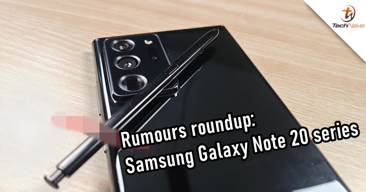 Rumours roundup: Everything we know about the Samsung Galaxy Note20 series so far
