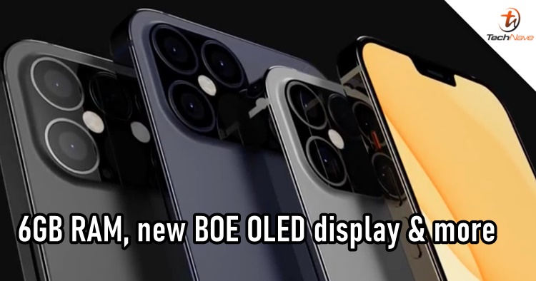 6GB of RAM, new BOE OLED displays and more could be featured on the iPhone 12 series