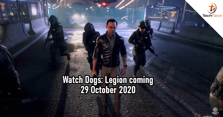 Ubisoft unveils trailer for Watch Dogs: Legion, expected to launch on 29 October 2020
