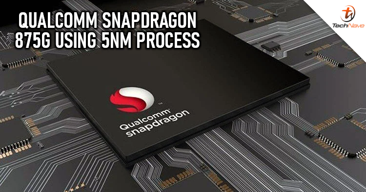 Samsung will manufacture Qualcomm's Snapdragon 875G and 735G 5nm chipsets