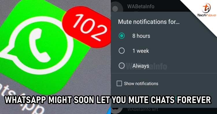 WhatsApp is adding that "always" option to let you mute chats forever