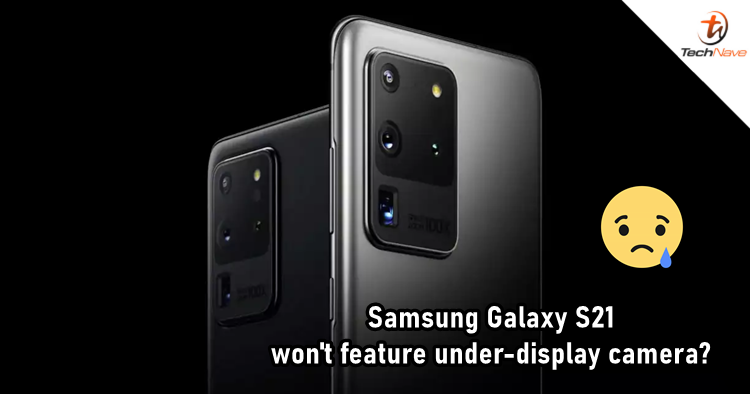 Reliable analyst said that the Samsung Galaxy S21 series won't feature under-display camera