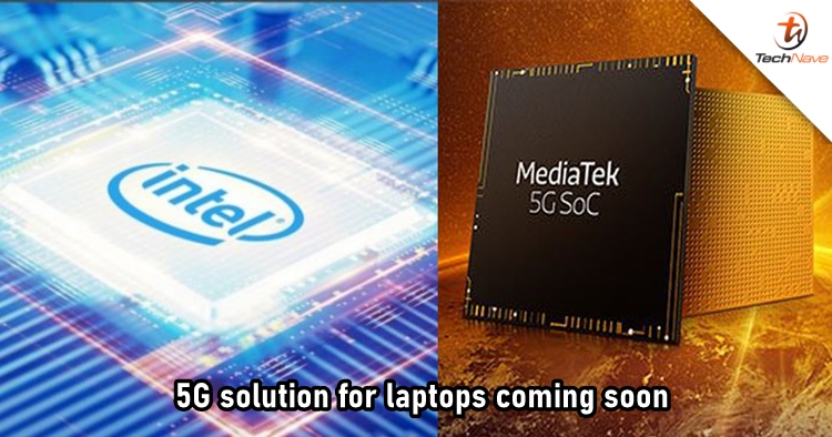 Intel and MediaTek are ready to launch their 5G solution for laptops