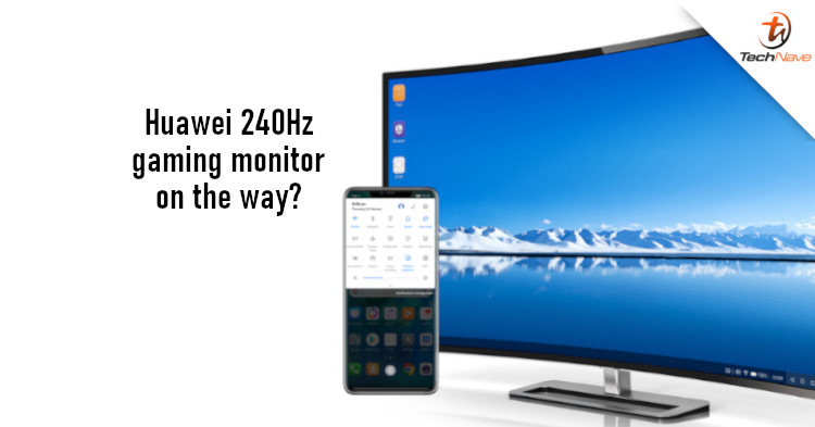 Huawei could launch a Mini LED gaming monitor with 240Hz refresh rate