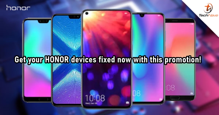 You may now get your HONOR smartphones fixed for a price as low as RM69!