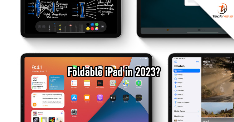 Apple allegedly planning for foldable iPad with 3nm chipset in 2023