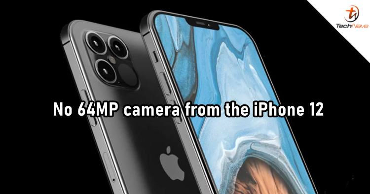 A reputable insider claims that iPhone 12 series will continue using 12MP camera