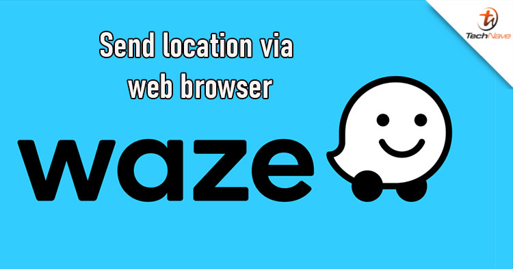 New Waze feature now allows you to send location directly from the web browser