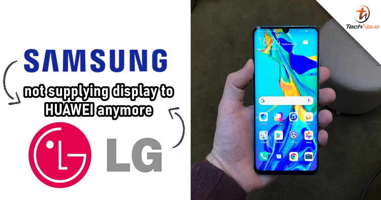 Samsung and LG will stop supplying display to HUAWEI after 15 September