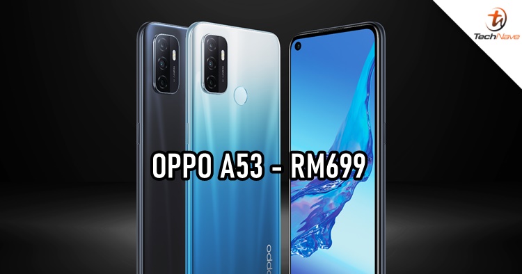 OPPO A53 Malaysia release: SD460 chipset and 90Hz refresh rate support for RM699