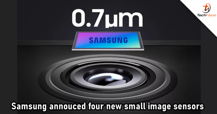 Samsung announced four image sensors with 0.7μm pixel size aiming to get rid of camera bump