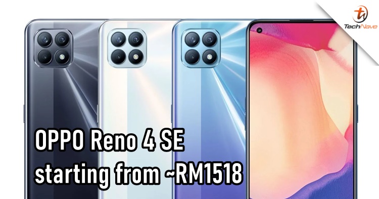 OPPO Reno 4 SE release: Dimensity 720 chipset and 65W SuperVOOC fast charge starting from ~RM1518