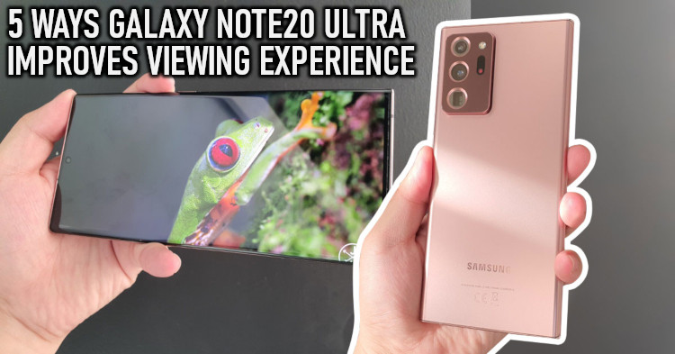 5 ways the Samsung Galaxy Note20 Ultra display improves your viewing experience
