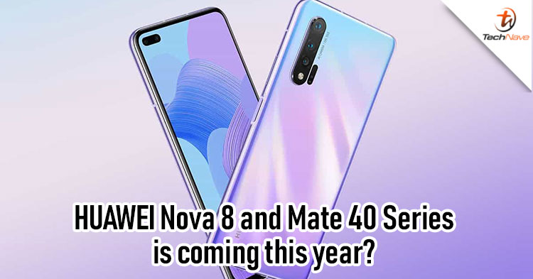 The HUAWEI Nova 8 series will be coming in December while the long awaited Mate 40 Series is finally launching this October?