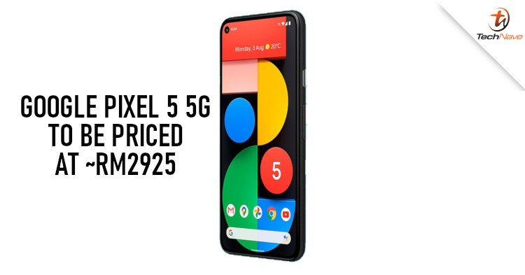 Google Pixel 5 5G to be priced at ~RM2920 based on leaks
