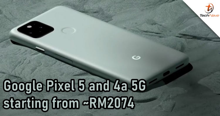 Google Pixel 5 and 4a 5G released: First phones to run on Android 11 starting from ~RM2074