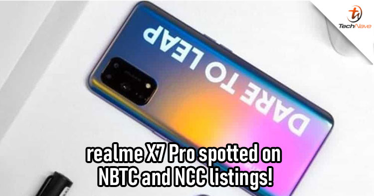realme X7 Pro will be debuting globally soon surfacing on Taiwan's NCC and Thailand's NBTC listings!